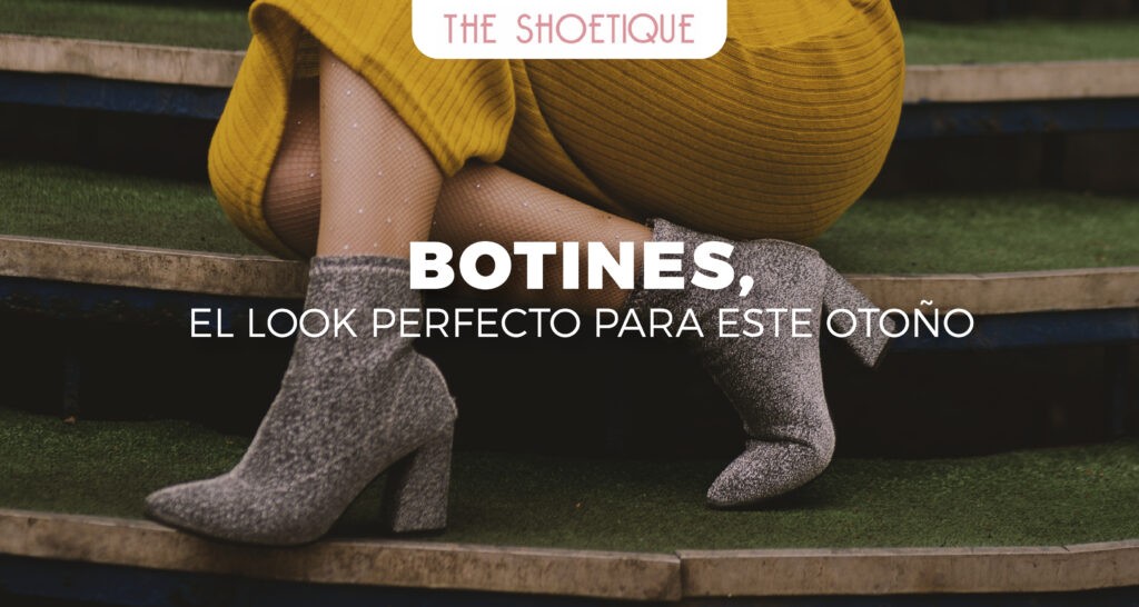 Botines, el look perfecto para este otoño