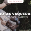 Botas vaqueras, tu nuevo favorito