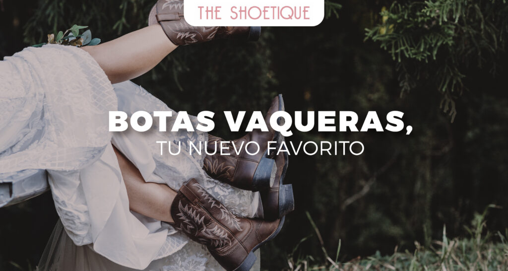 Botas vaqueras, tu nuevo favorito