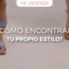 ¿Cómo encontrar tu propio estilo?