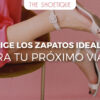 ¡Elige los zapatos ideales para tu próximo viaje!
