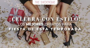 ¡Celebra con estilo! Los mejores zapatos para fiesta de esta temporada