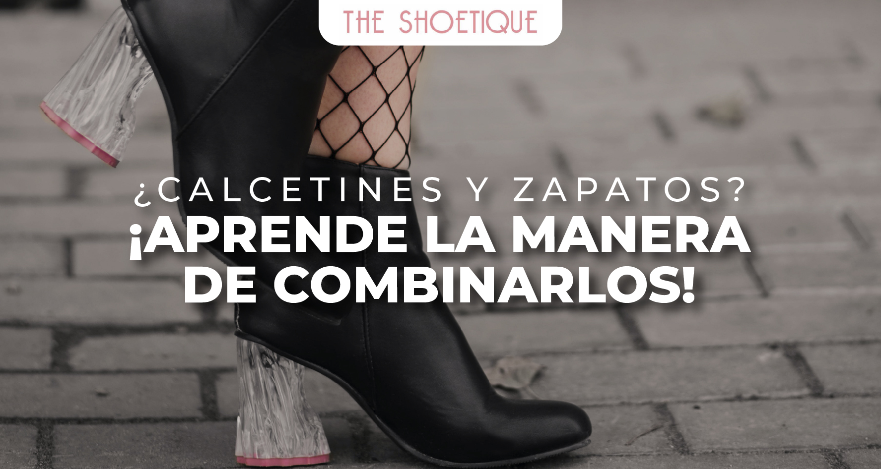 ¿Calcetines y zapatos? ¡Aprende la manera de combinarlos!