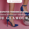 Zapatos tendencia 2024: ¡Prepara tu closet para un año de glamour!