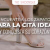 ¡Encuentra los zapatos para la cita ideal y conquista su corazón!